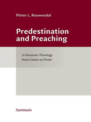 cover image of Predestination and Preaching in Genevan Theology from Calvin to Pictet
